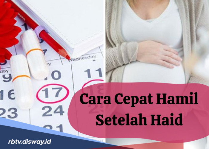 Ini 10 Cara Cepat Hamil Setelah Haid, Simak yuk Moms, Peluang Berhasilannya Tinggi