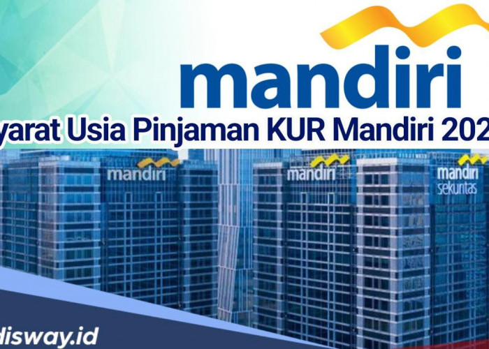 KUR Mandiri 2024, Syarat Usia Calon Nasabah Bisa Ajukan Pinjaman Hingga Rp500 Juta