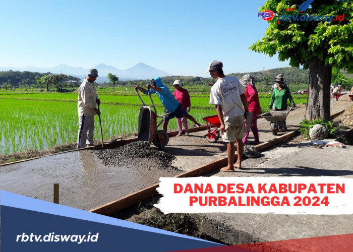 224 Desa di Kabupaten Purbalingga Diguyur Dana Desa 2024, Segini Rincian untuk Per Desa