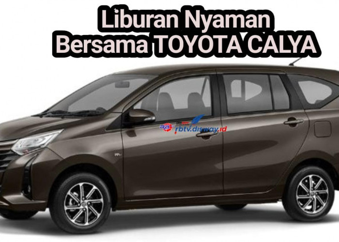 Nyaman untuk Berpergian Jauh, Berikut Simulasi Kredit Toyota Calya G MT Serta Spesifikasinya