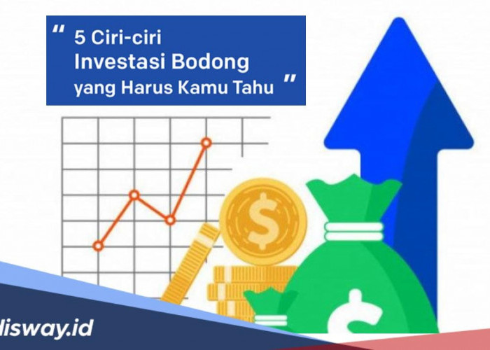 Jangan Jadi Korban Selanjutnya! Kenali Ini Ciri Investasi Bodong