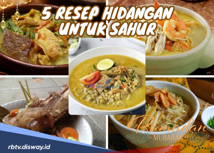 5 Resep Hidangan untuk Sahur Dijamin Lezat dan Menggugah Selera, Sahur Semangat, Puasa Semakin Kuat