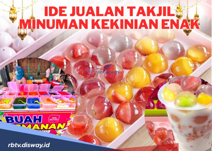 Cuan Auto Ngalir Terus! Berikut Ide Jualan Takjil Minuman Kekinian Enak dan Segar