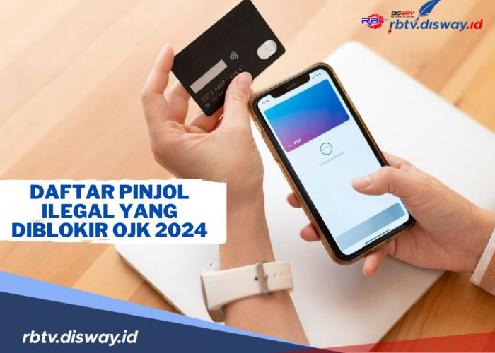 Ini Daftar 654 Pinjol Ilegal yang di Blokir OJK Terbaru Juni 2024, Jangan Sampai Salah Pinjam