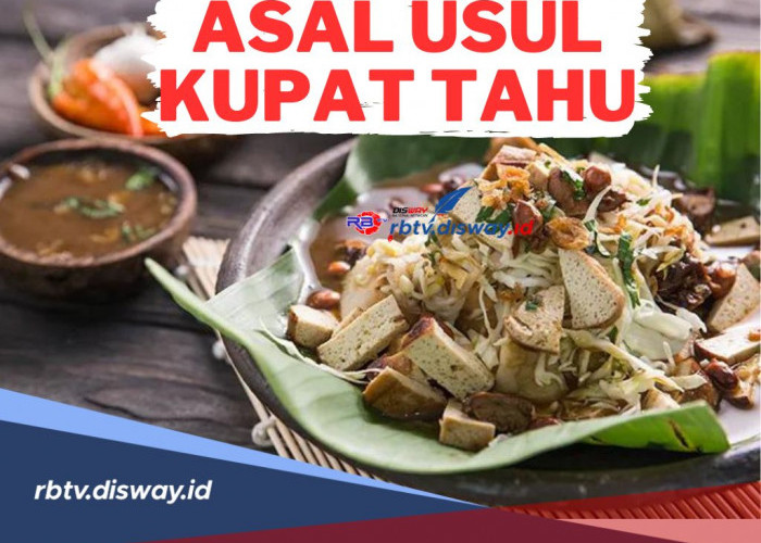 Asal Usul Kupat Tahu, Makanan Khas Indonesia yang Memiliki Sejarah yang Kaya