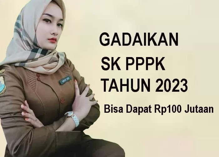 4 Bank Ini Terima Gadai SK PPPK, Informasinya Bisa  Cair Rp100 juta Tenor 5 Tahun 