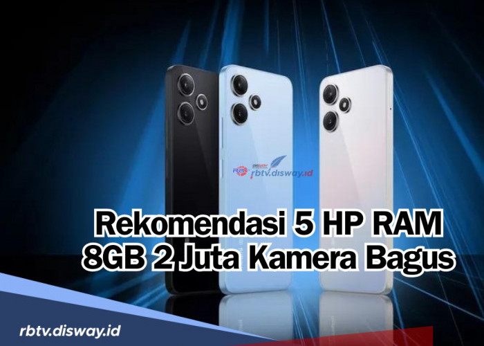 Harga Murah Spek Oke, Ini Rekomendasi 5 Hp RAM 8GB Harga Rp 2 Juta Kamera Bagus, Bikin Candu Berfoto