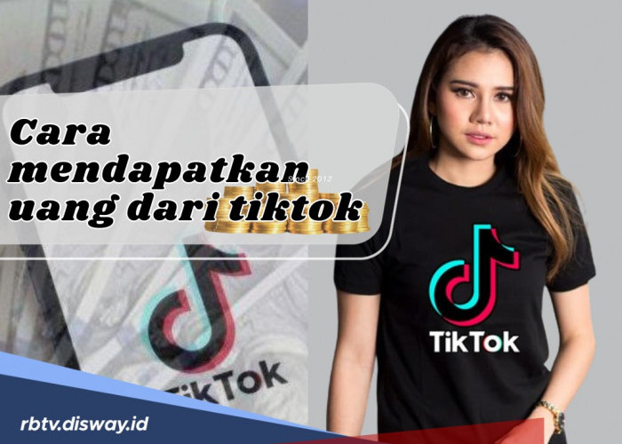 Kumpulkan Pundi-pundi Cuan, Ikuti 9 Cara Berikut untuk Mendapatkan Uang dari Tiktok 