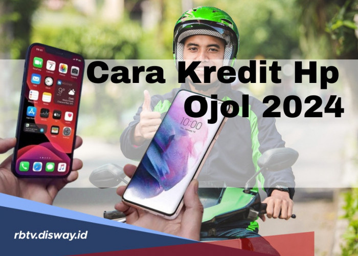 Gunakan 5 Pinjol Resmi OJK Sebagai Cara Mudah Kredit HP untuk Ojol 2024, Syaratnya RIngan dan Langsung Cair