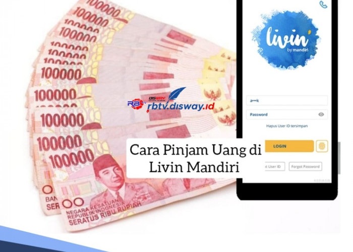 Cara Pinjam Uang di Livin Mandiri, Ini Tabel Angsuran Pinjaman Rp 5 Juta Sampai Rp 20 Juta Bebas Jaminan