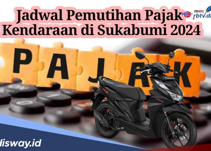 2 Jenis Pajak  Ini Wajib Dibayarkan! Lalu Kapan Jadwal Pemutihan Pajak Kendaraan di Sukabumi 2024?