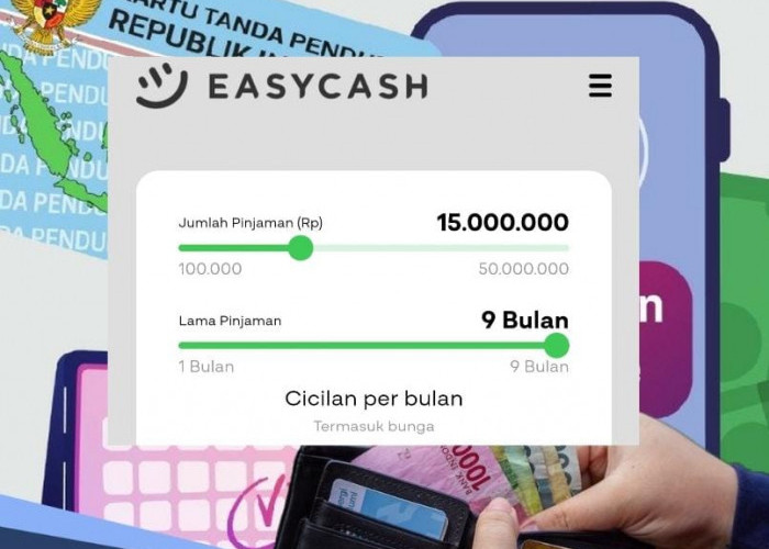 Pinjam Rp 15 Juta di Pinjol Easycash Bisa Dicicil Sampai 9 Bulan, Angsurannya Cuma Segini 