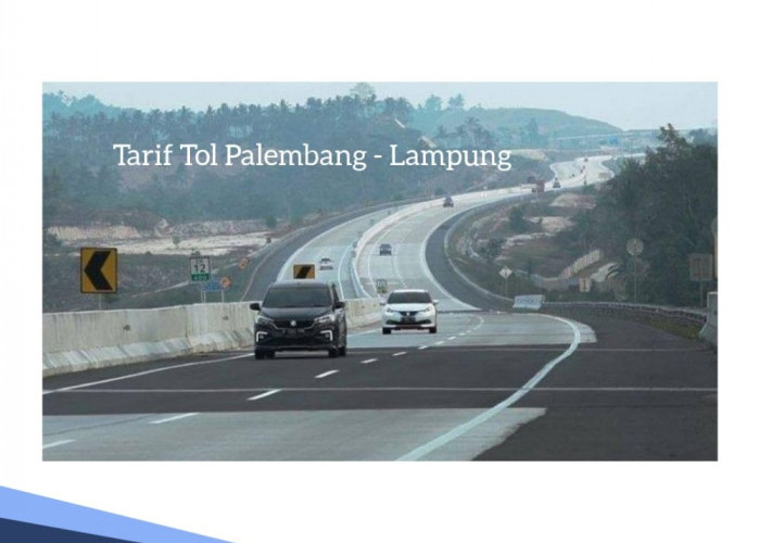 Tarif Tol Palembang-Lampung untuk Semua Golongan 2024, Cek Rinciannya 