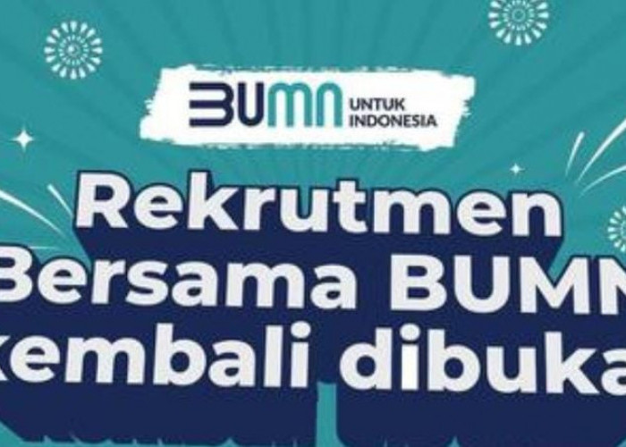 Lowongan Kerja Besar-besaran BUMN 2023, Ini Tanggal dan Tahapannya