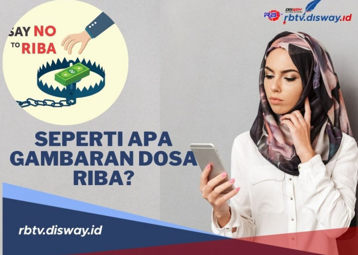 Ternyata Seperti Ini Gambaran Dosa Riba! Salah Satunya Setara seperti Berzina dengan Ibu Sendiri