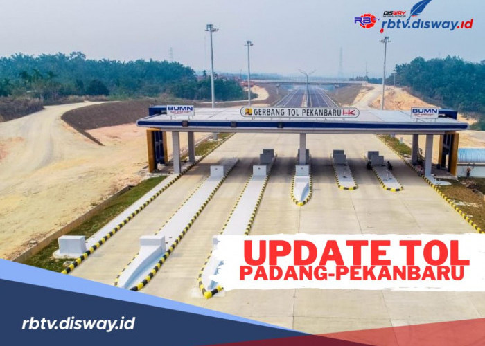 Pembangunan Dikebut, Ini Update Tol Padang - Pekanbaru, Kapan Selesainya?