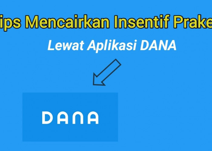 Lebih Mudah, Pakai Dompet Digital DANA Cairkan Insentif Kartu Prakerja Rp 600 Ribu