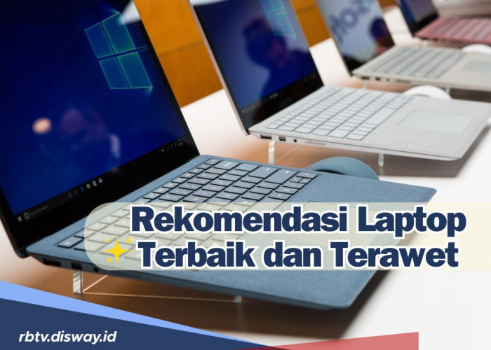 Ingin Ganti Laptop Baru di Tahun 2024? Eits Simak Dulu, Ini Merek Laptop Terbaik dan Terawet