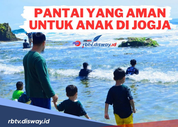 Abadikan Momen Liburan Bersama Si Kecil! Ini Pantai yang Aman untuk Anak di Jogja