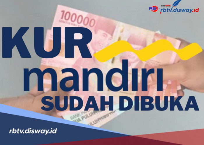 Kabar Gembira! KUR Mandiri 2024 Sudah Dibuka, Cek Syarat dan Cara Pengajuannya di Sini