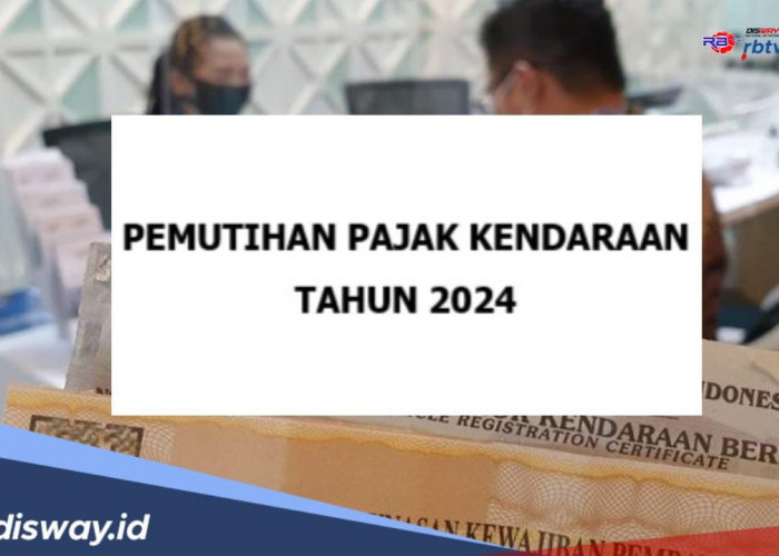 Daftar Provinsi yang Buka Pemutihan Pajak 2024, Kabupaten Tangerang Ada?