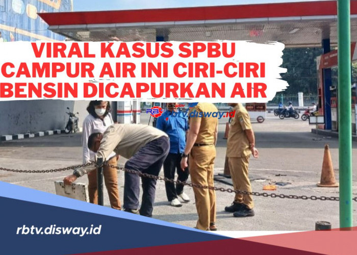 Merugikan Masyarakat! Viral Kasus SPBU Campur Air, ini Ciri-ciri Bensin Dicampur Air