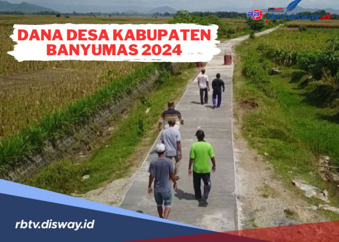 Dana Desa di Kabupaten Banyumas Tahun 2024, Ada Rp 350 Miliar, Ini Rincian per Desa