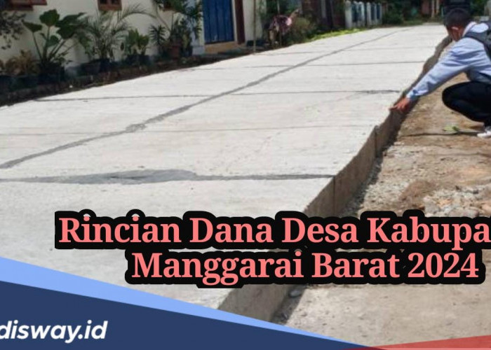 164 Desa di Kabupaten Manggarai Barat Terima Kucuran Dana Desa 2024, Ini Daftar Rinciannya