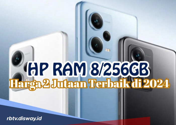 Rekomendasi 7 Hp RAM 8/256GB Harga Rp 2 Jutaan Terbaik di Tahun 2024 Sudah 5G