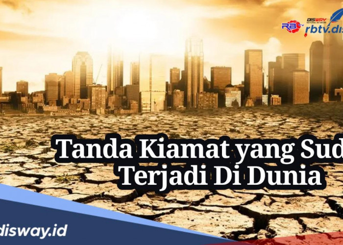 Tanpa Disadari, Ini 5 Tanda Kiamat yang Sudah Terjadi di Belahan Dunia