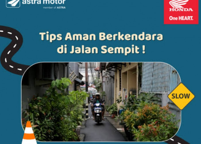 Mau Nyaman Berkendara di Jalan Sempit, Berikut Tips dari Astra Motor