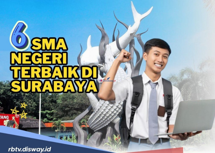 Top 6 SMA Negeri Terbaik di Surabaya Versi Nilai UTBK, Jadi Referensi PPDB 2024, Ada Sekolah Incaranmu? 