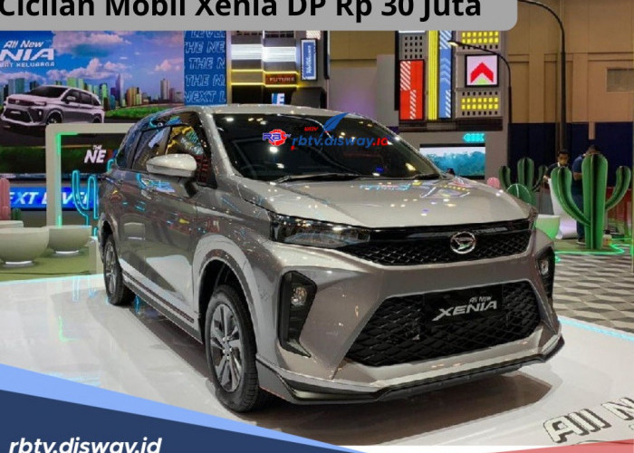 Cicilan Mobil Xenia DP Rp30 Juta Tenor 5 Tahun, Miliki Mobil MPV Bahan Bakar Irit, Angsuran Mulai  Rp3,4 Juta