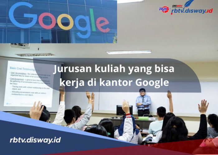 Tertarik Bergabung di Perusahaan Google? Ini Rekomendasi Jurusan Kuliah yang Bisa Kerja di Google