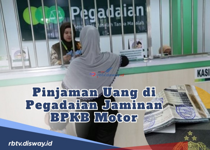 Ini Cara Pinjam Uang di Pegadaian Jaminan BPKB Motor Plus Syarat Pengajuan dan Tabel Angsuran 2024 Terbaru