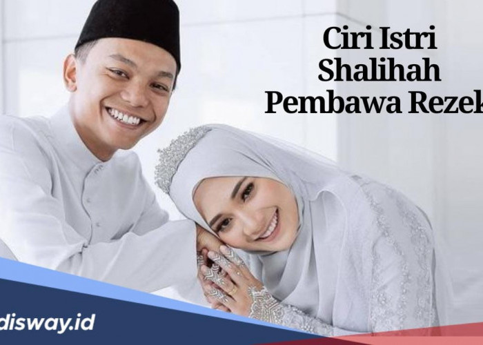 Suami Wajib Tahu, Ini 7 Ciri Istri Pembawa Rezeki, Nomor 3 Suka Sedekah