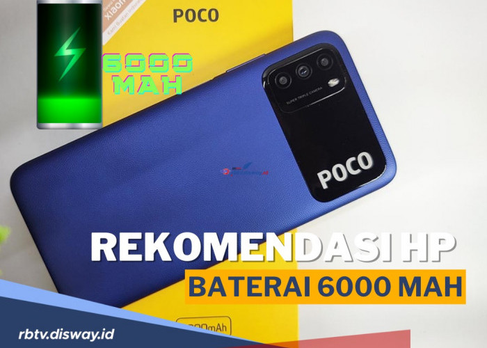 Daftar Hp Murah Baterai 6000 mAh, Ngga Perlu Mengeluarkan Budget Lebih dan Banyak Pilihannya