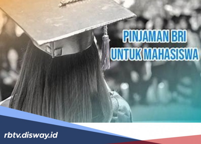 Syarat Pinjaman Mahasiswa di BRI, Limit Rp 250 Juta, Begini Langkah Mudah Mengajukannya