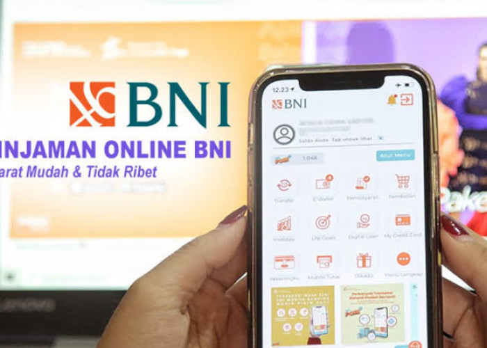 Pinjaman Online BNI Rp 75 Juta Bunga Mulai 0,6 Persen per Bulan, Cara dan Syarat Pinjam Bisa Smak di Sini