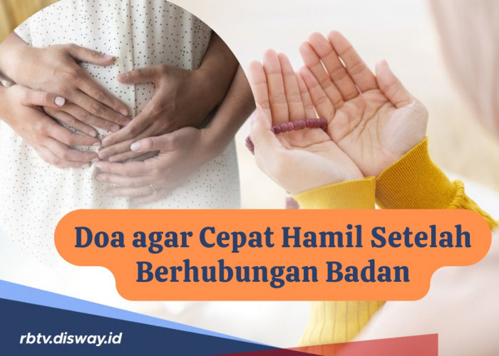 Tidak Cukup hanya Ikhtiar, Ini Doa agar Cepat Hamil Setelah Berhubungan Suami-istri