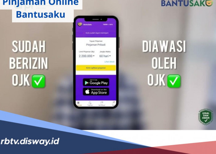 Pinjaman Online BantuSaku, Syarat dan Pencairan Mudah, Pinjaman Dana Rp 1-10 Juta Bunga Ringan