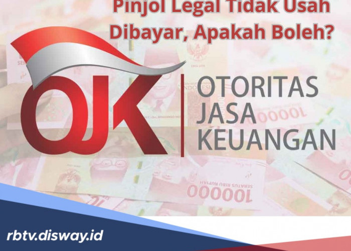 Pinjol Legal Tidak Usah Dibayar, Apakah Boleh? Ini Penjelasan Lengkap dengan Konsekuensinya