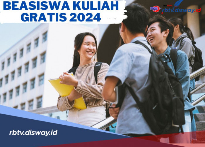 Jangan Sampai Terlambat! Ini 6 Beasiswa Kuliah Gratis 2024, Pendafataran Terakhir Bulan Juni