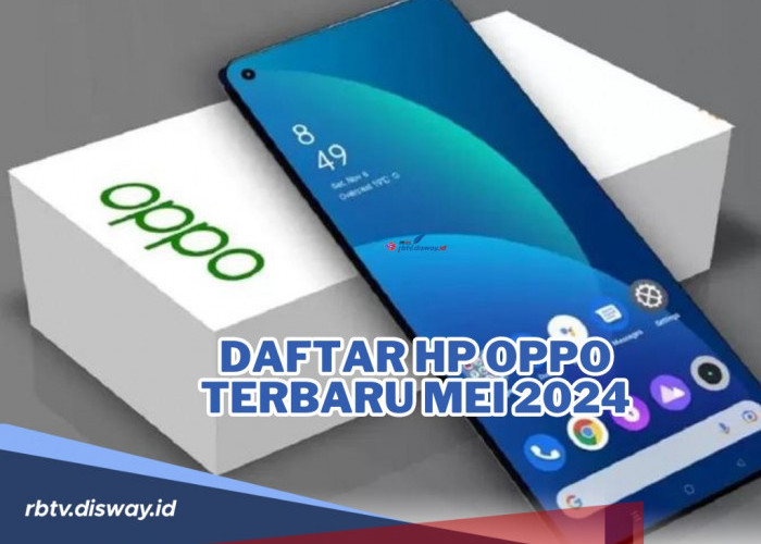 Selalu Bikin Terpanah! Ini Daftar Hp OPPO Terbaru Mei 2024 dan Harga Seluruh Series