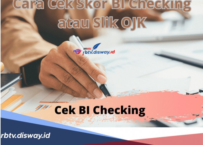 Cara Cek Skor BI Checking atau Slik OJK, Praktis dan Mudah Bisa Via Online, Ini Langkahnya