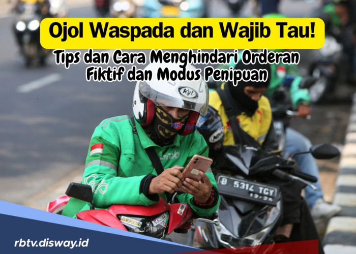 Ojol Wajib Tau dan Waspada! Ini Tips dan Cara Menghindari Orderan Fiktif dan Modus Penipuan