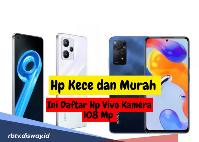 Daftar Hp Vivo Kamera 108 Mp Dengan Spesifikasi Mumpuni, Suport Konten Kamu Naik Kelas! 