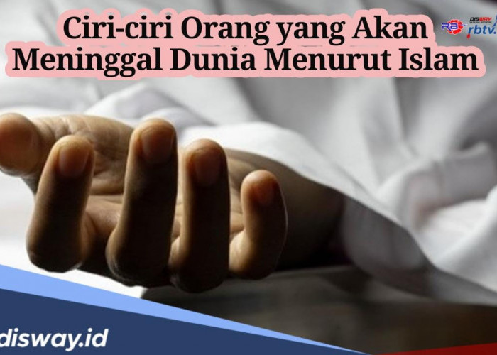 Begini Ciri-ciri Orang yang akan Meninggal Dunia Menurut Islam, dari 100 Hari hingga Menjelang Kematian