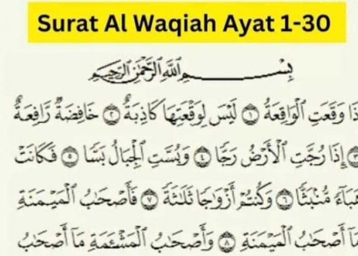 Keutamaan Surat Al Waqiah, Pengundang Rezeki Melimpah, Ini Waktu yang Tepat Mengamalkannya