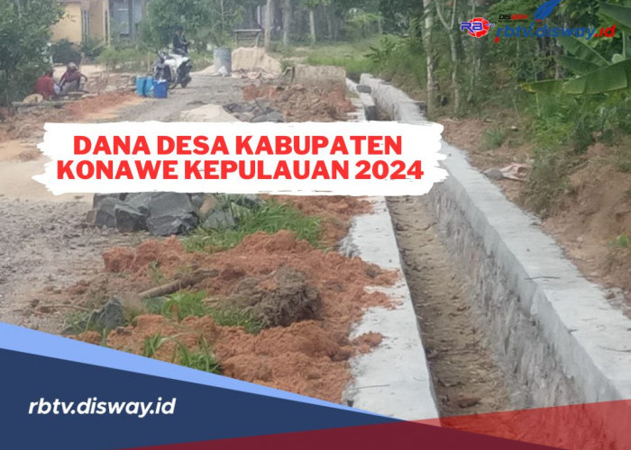 Dana Desa Kabupaten Konawe Kepulauan 2024 Siap Dikucurkan, Cek Rincian Lengkapnya di Sini